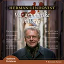 Vår dramatiska historia