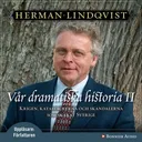 Vår dramatiska historia